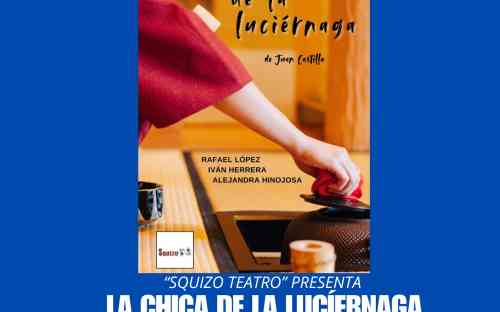 "LA CHICA DE LA LUCÍERNAGA". CERTAMEN NACIONAL TEATRO AMATEUR "ANTONIO FERRER, EL CARTERO"